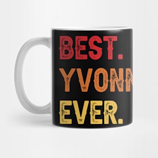 Best YVONNE Ever, YVONNE Second Name, YVONNE Middle Name Mug